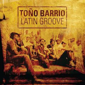 2009 Toño Barrio - Latin Groove.jpeg